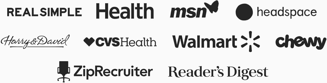 RealSimple, Health, MSN, Headspace, Harry & David, CVS Health, Walmart, Chewy, ZipRecruiter, and Reader's Digest