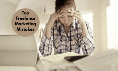 12 Freelance Marketing Mistakes Beginners Make